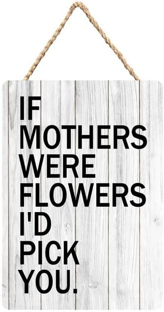 If Mothers were Flowers I’d Pick You Heartfelt Wooden Wall Sign - 12X6 Inch Home Door Decor for Mothers’ Day by Unknown