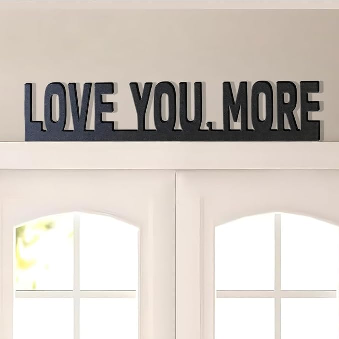 Love You More Cute Metal Door Topper Love You Bye Over Door Frame Decor Corner Sign Black Ornaments Wood Decorations Funny Christmas by Unknown