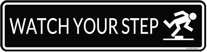 KONEDMIX Metal Tin Sign Watch Your Step Sign Wall Plaque Street Road Signs | Pub Shed Bar Man Cave Outdoor Indoor 4X16inches by KONEDMIX