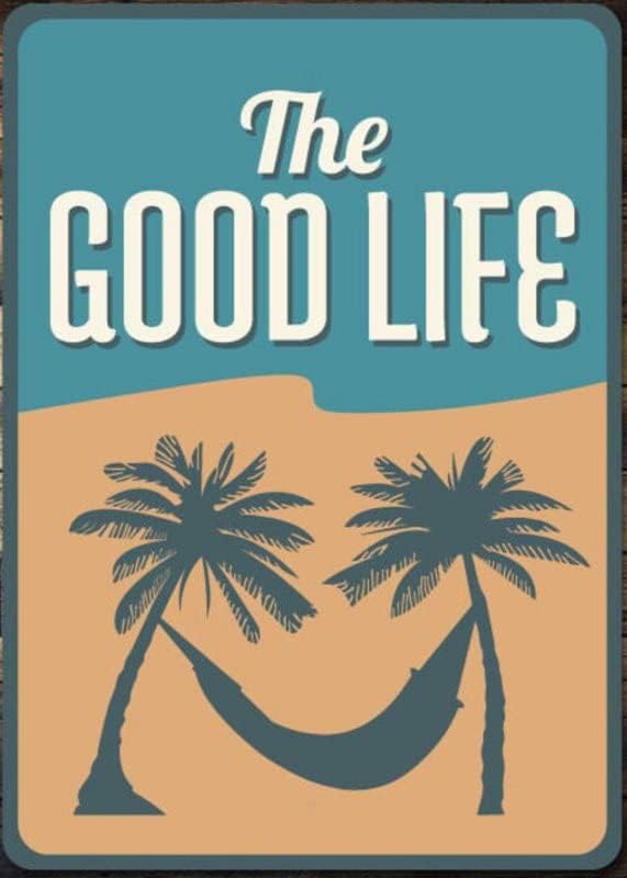 Good Life Sign, Beach Life Sign, Hammock Sign, Beach Life Decor, Beach Scene Sign, Beach Scene Gift, Palm Tree Sign, Quality Metal Decor 12x16 Inches,Fun Kitchen Decor, Funny Bar Signs, Vintage Kitchen Signs by ANWND