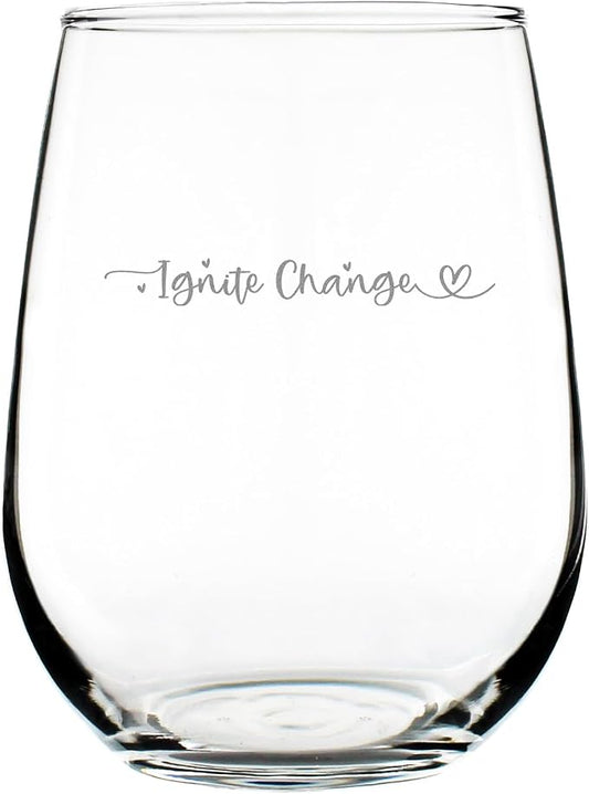 Ignite Change Stemless Wine Glass, Hand Engraved Etched for Activists & Advocates, Inspiring Quote Glassware s by Make+Your+Mark+Design