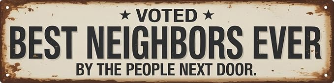 WSUPBPR Best Neighbors Ever Metal Sign 4x16in Heartwarming Plaque for Porch Wall Decor Community Gift by WSUPBPR