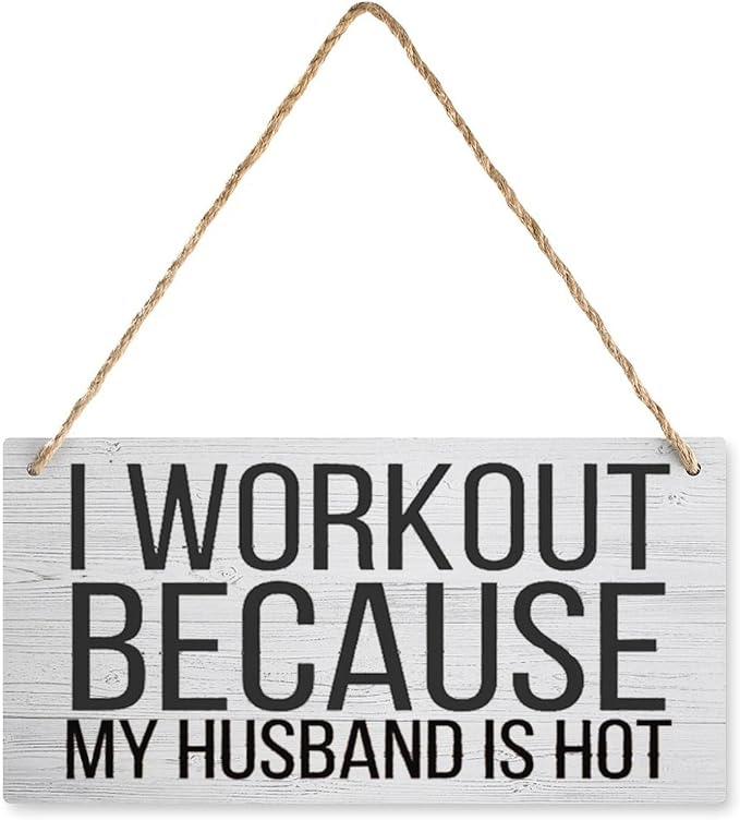 12X6 Inch I Workout Because My Husband is Hot Sign - Farmhouse Front Door Decor, Funny Wife Gift for Fitness Enthusiasts by Unknown