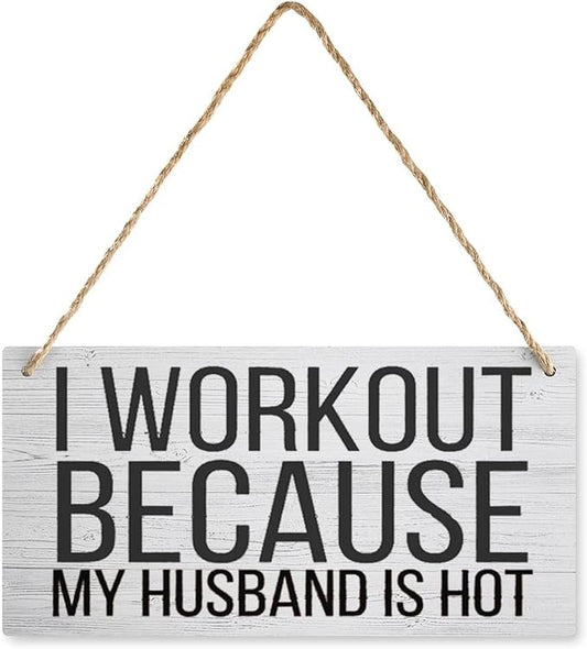 12X6 Inch I Workout Because My Husband is Hot Sign - Farmhouse Front Door Decor, Funny Wife Gift for Fitness Enthusiasts by Unknown
