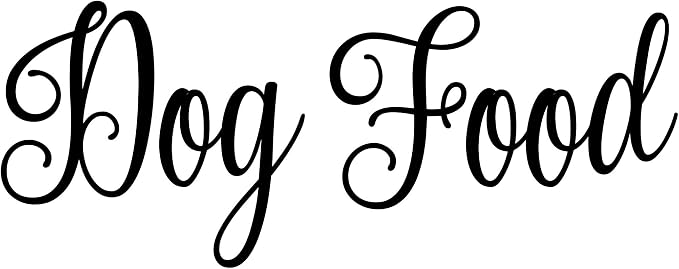 Dog Food 6.5w x 2.5h Label | Kitchen Pantry Organization | Die Cut Vinyl Decal | Black Fancy Font (Sticker Only) by MinglewoodTrading
