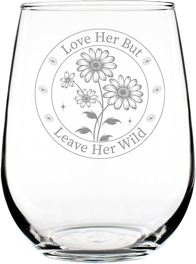 Love Her But Leave Wild Engraved Stemless Wine Glass, Daisy Etched Free Spirit Nature Lover, 17oz Hand Boho Glassware by Make+Your+Mark+Design