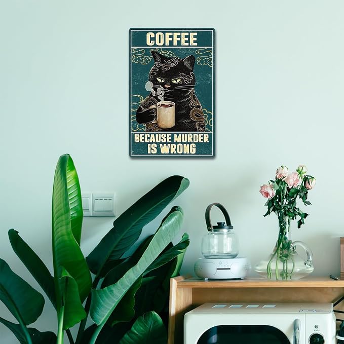 Vintage Cat Coffee Metal Tin Sign Cats Kitchen Signs Wall Decor Funny Retro Black Cat Wall Art Poster Coffee Bar Accessories Because Murder Is Wrong Sign 8x12 Inch - Image 4
