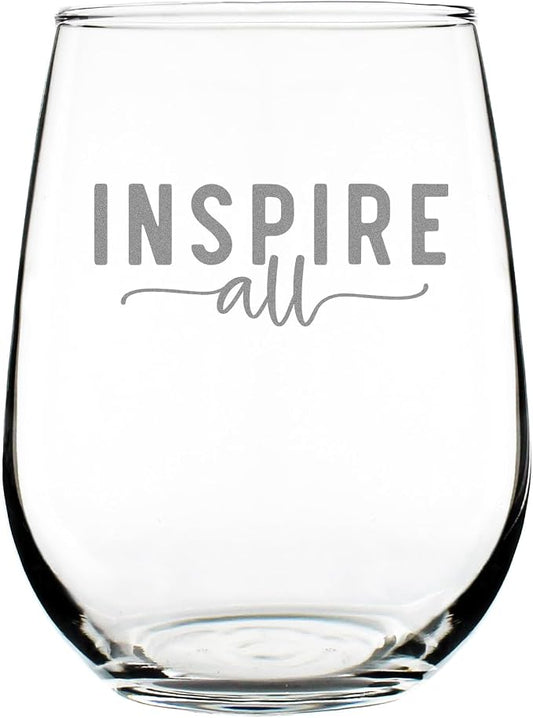 Inspire All 17oz Stemless Wine Glass, Hand Engraved Etched, Inspirational Quote Glassware for Her by Make+Your+Mark+Design