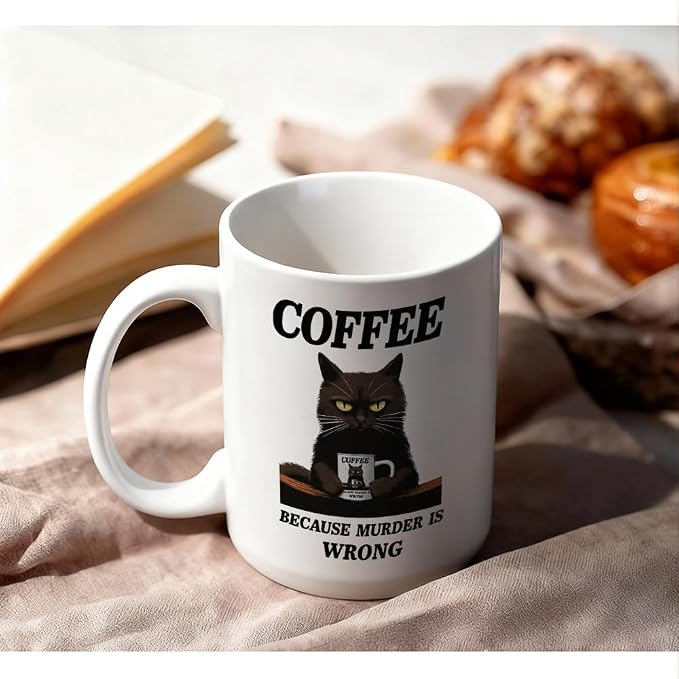 Coffee Because Murder is Wrong Mug 15Oz White - Funny Coffee Mug Adult Humor - Coffee Lover Gifts for Christmas - Funny Gift for Friends Him Her Girls Best Friend - Image 4