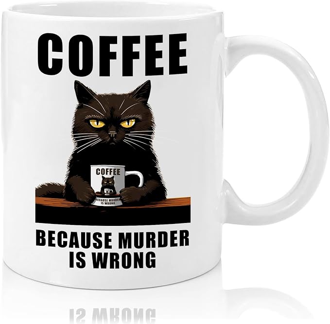 Funny Coffee Mug Adult Humor -Coffee Because Murder is Wrong- Gift for Friends Him Her Girls 11oz White Double Sided Mug by Lbanasd