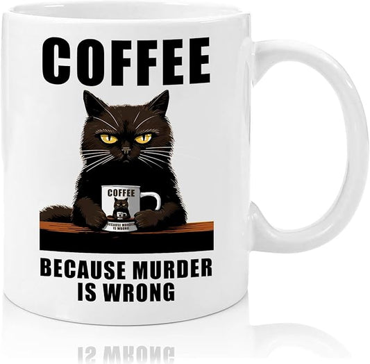 Funny Coffee Mug Adult Humor -Coffee Because Murder is Wrong- Gift for Friends Him Her Girls 11oz White Double Sided Mug by Lbanasd