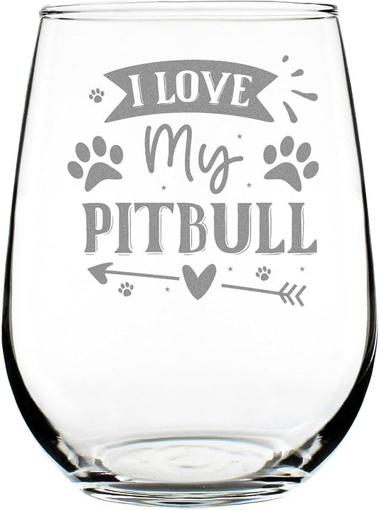 I Love My Pitbull 17oz Stemless Wine Glass, Hand Engraved Etched for Dog Mom, Lover, Unique Pet Owner Glassware by Make+Your+Mark+Design