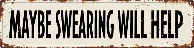 Maybe Swearing Will Help Metal Sign 4x16in Humorous Plaque for Workshop Office Wall Decor by LMDDFZS