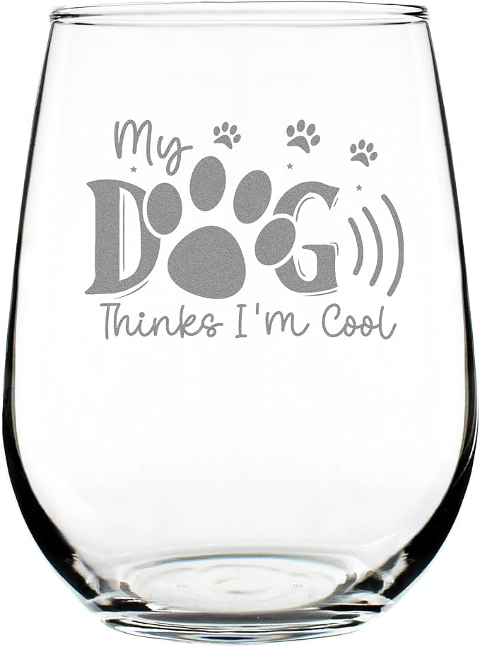My Dog Thinks I'm Cool 17oz Stemless Wine Glass, Hand Engraved Pet Lover, Mom Etched Glassware by Make+Your+Mark+Design
