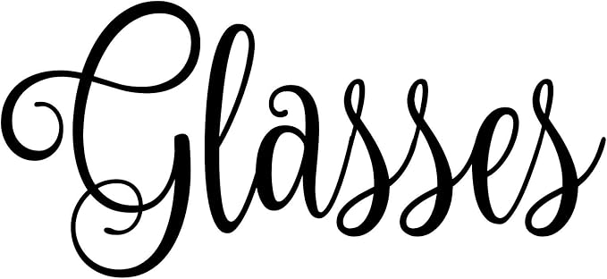 Glasses 5w x 2.25h Label | Kitchen Pantry Organization | Die Cut Vinyl Decal | Black Fancy Font (Sticker Only) by MinglewoodTrading