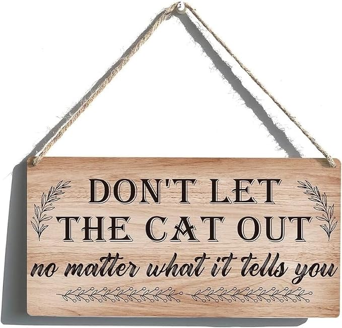 Don’t Let The Cats Out Funny Farmhouse Cat Lover Sign - 12X6 Inch Rustic Wall Art for Feline Owners by Unknown