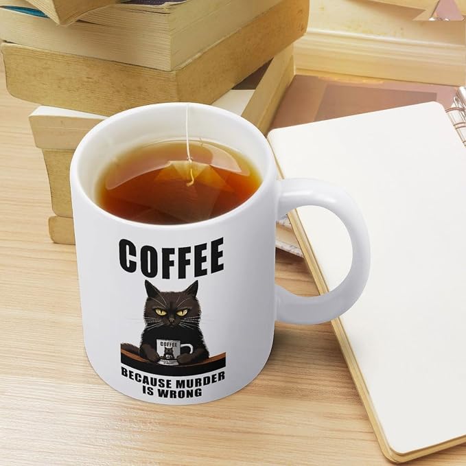 Funny Coffee Mug Adult Humor -Coffee Because Murder is Wrong- Gift for Friends Him Her Girls 11oz White Double Sided Mug - Image 6