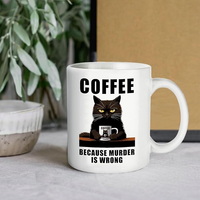 Funny Coffee Mug Adult Humor -Coffee Because Murder is Wrong- Gift for Friends Him Her Girls 11oz White Double Sided Mug - Image 4