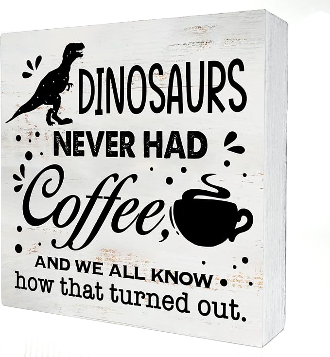 Dinosaurs Never Had Coffee Wood Box Sign Home Decor Rustic Kitchen Coffee Quote Wooden Box Sign Block Plaque for Wall Tabletop Desk Home Kitchen Decoration 5" x 5" by HDKY