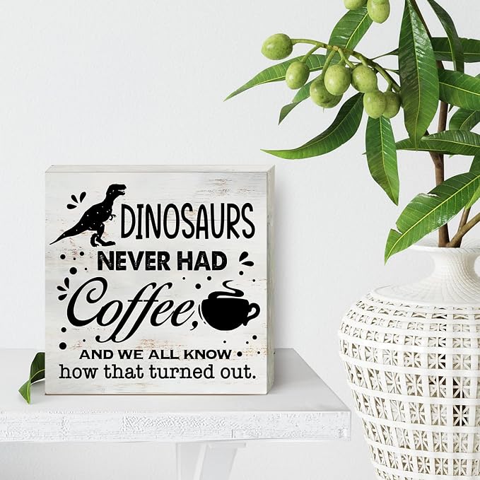 Dinosaurs Never Had Coffee Wood Box Sign Home Decor Rustic Kitchen Coffee Quote Wooden Box Sign Block Plaque for Wall Tabletop Desk Home Kitchen Decoration 5" x 5" - Image 4