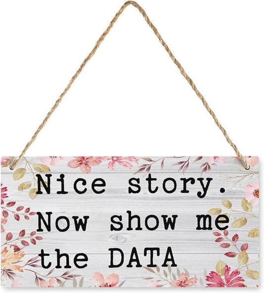 12X6 Inch Nice Story Now Show Me The Data Engineer Sign - Office Desk Rustic Decor, Gift for Data Analysts & Engineers by Unknown