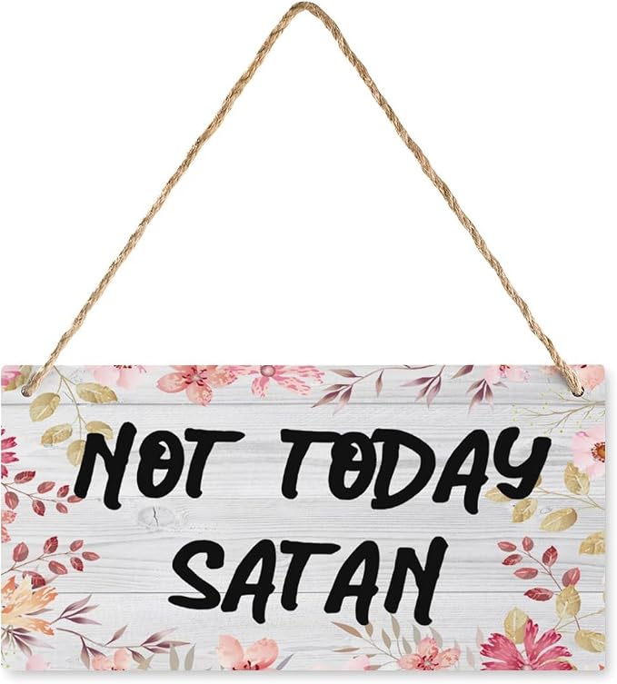 12X6 Inch Not Today Satan Funny Small Sign - Farmhouse Home Decor, Sassy Gift for Bold Individuals & Humor Lovers by Unknown