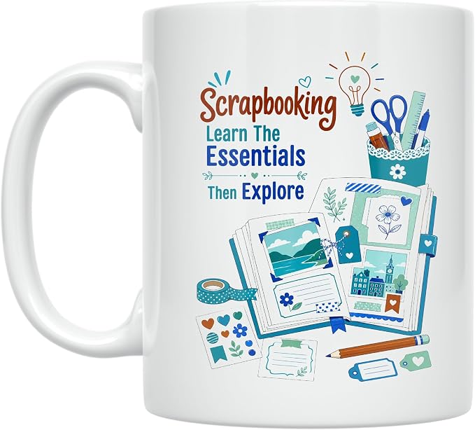 Scrapbooking Mug - Learn The Essentials Then Explore - 11 oz Ceramic | 11 oz white ceramic mug with double-sided print for charity run enthusiasts, daily coffee, and thoughtful gifting. by Unknown