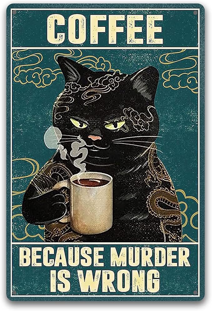 Vintage Cat Coffee Metal Tin Sign Cats Kitchen Signs Wall Decor Funny Retro Black Cat Wall Art Poster Coffee Bar Accessories Because Murder Is Wrong Sign 8x12 Inch by tosles